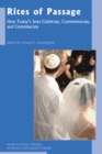 Rites of Passage : How Today's Jews Celebrate, Commemorate, and Commiserate - Book