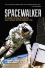 Spacewalker : My Journey in Space and Faith as NASA's Record-Setting Frequent Flyer - Book