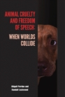 Animal Cruelty and Freedom of Speech : When Worlds Collide - Book
