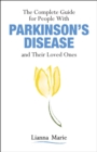 The Complete Guide for People With Parkinson's Disease and Their Loved Ones - Book