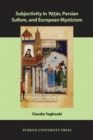 Subjectivity in ?Attar, Persian Sufism, and European Mysticism - Book