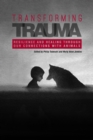 Transforming Trauma : Resilience and Healing Through Our Connections With Animals - Book