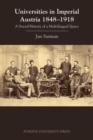 Universities in Imperial Austria 1848-1918 : A Social History of a Multilingual Space - Book