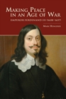 Making Peace in an Age of War : Emperor Ferdinand III (1608-1657) - Book