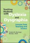 Teaching Students with Dyslexia and Dysgraphia : Lessons from Teaching and Science - Book