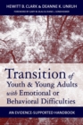 Transition of Youth and Young Adults with Emotional or Behavioral Difficulties : An Evidence-supported Handbook - Book