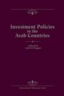Investment Policies in the Arab Countries  Papers Presented at a Seminar Held in Kuwait, December 11-13, 1989 - Book