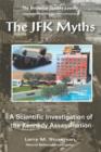 The JFK Myths : A Scientific Investigation of the Kennedy Assassination - Book