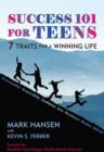 Success 101 for Teens : 7 Traits for a Winning Life - Book