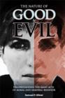 The Nature of Good & Evil : Understanding the Many Acts of Moral and Immoral Behaviour - Book