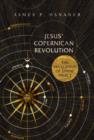 Jesus' Copernican Revolution : The Revelation of Divine Mercy - Book