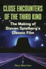 Close Encounters of the Third Kind : The Making of Steven Spielberg's Classic Film - Book