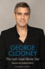 George Clooney : The Last Great Movie Star - eBook