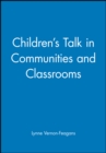 Children's Talk in Communities and Classrooms - Book