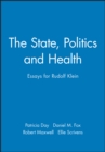 The State, Politics and Health : Essays for Rudolf Klein - Book