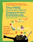 Pdq (Pretty Darn Quick) Vegetarian Cookbook : More Than 240 Healthy and Easy No-Prep Recipes for Busy Cooks - Book