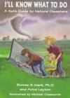I'll Know What to Do : A Kid's Guide to Natural Disasters - Book