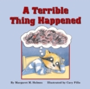 A Terrible Thing Happened : A Story for Children Who Have Witnessed Violence or Trauma - Book