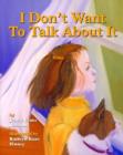 I Don't Want to Talk About it : A Story of Divorce for Young Children - Book