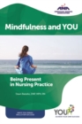 Mindfulness and YOU : Being Present in Nursing Practice - Book