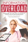 Information Overload : Framework, Tips, and Tools to Manage in Complex Healthcare Environments - eBook