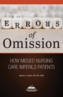 Errors of Omission : How Missed Nursing Care Imperils Patients - eBook