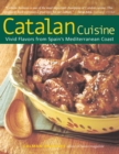 Catalan Cuisine : Vivid Flavors from Spain's Mediterranean Coast - Book