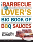The Barbecue Lover's Big Book of BBQ Sauces : 225 Extraordinary Sauces, Rubs, Marinades, Mops, Bastes, Pastes, and Salsas, for Smoke-Cooking or Grilling - Book