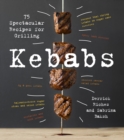 Kebabs : 75 Recipes for Grilling - Book