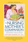 The Nursing Mother's Companion, 7th Edition, with New Illustrations : The Breastfeeding Book Mothers Trust, from Pregnancy Through Weaning - Book