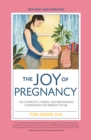Joy of Pregnancy 2nd Edition : The Complete, Candid, and Reassuring Companion for Parents-to-Be - eBook