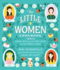 The Little Women Cookbook : Tempting Recipes from the March Sisters and Their Friends and Family - eBook
