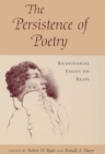 The Persistence of Poetry : Bicentennial Essays on Keats - Book