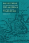 Conquering the American Wilderness : The Triumph of European Warfare in the Colonial Northeast - Book