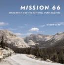 Mission 66 : Modernism and the National Park Dilemma - Book
