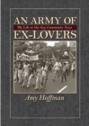 An Army of Ex-lovers : My Life at the ""Gay Community News - Book