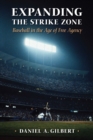 Expanding the Strike Zone : Baseball in the Age of Free Agency - Book