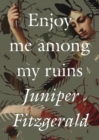 Enjoy Me Among My Ruins - Book