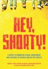 Hey, Shorty! : A Guide to Combating Sexual Harassment and Violence in Schools and on the Streets - Book