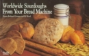 Worldwide Sourdoughs from Your Bread Machine - Book
