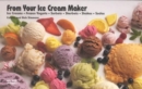 From Your Ice Cream Maker : Ice Creams, Frozen Yogurts, Sorbets, Sherbets, Shakes, Sodas - Book