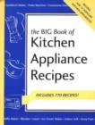 Big Book of Kitchen Appliance Recipes - Book
