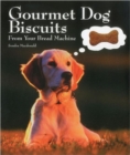 Gourmet Dog Biscuits: From Your Bread Machine - Book