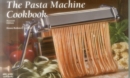 The Pasta Machine Cookbook - Book