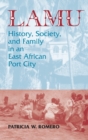 Lamu: History, Society, and Family in an East African Port City : History, Society, and Family in an East African Port City - Book