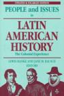 People and Issues in Latin American History Vol 1; The Colonial Experience - Book