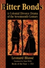 Bitter Bonds : A Colonial Divorce Drama of the Seventeenth Century - Book