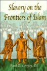 Slavery at the Frontiers of Islam - Book