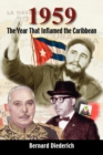 1959 : The Year That Inflamed the Caribbean - Book