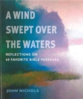 A Wind Swept Over the Waters : Reflections on Sixty Favorite Bible Passages - Book